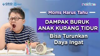 Dampak Buruk Anak Kurang Tidur, Bisa Turunkan Daya Ingat