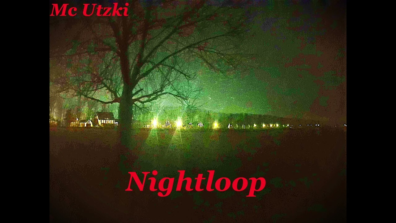 Mc Utzki - Nightloop