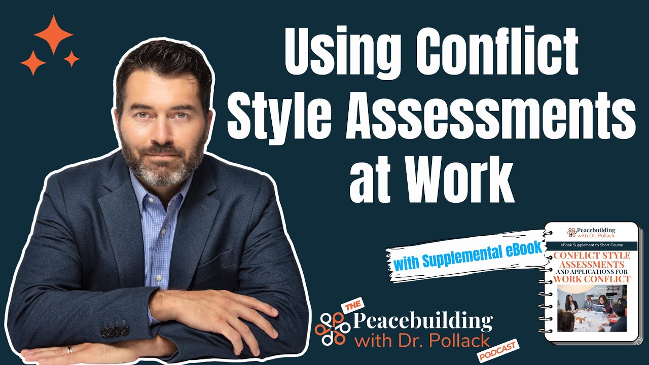 Conflict Style Assessment Tools for Workplace Success | Dr. Pollack