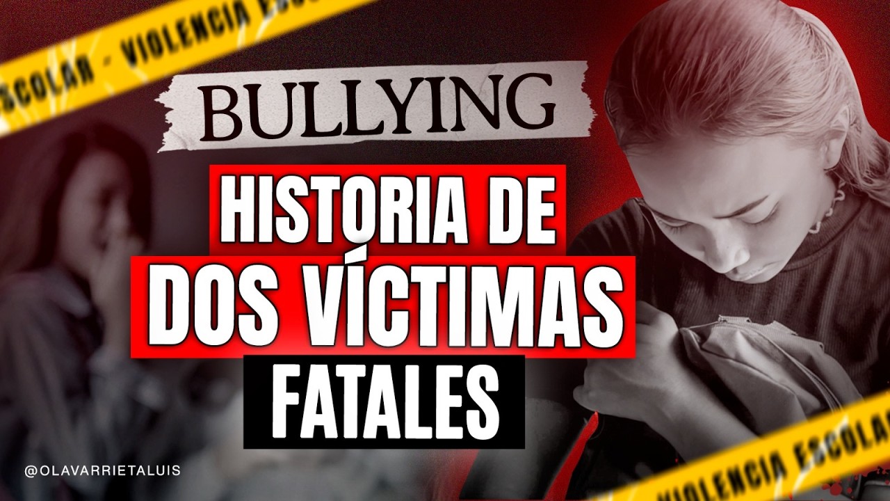 Bullying: Dos vidas, una tragedia