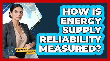 How Is Energy Supply Reliability Measured?
