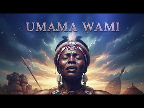 UMAMA WAMI — Epic Cinematic Zulu Orchestral Lament (Official Audio)