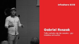 infoShare 2013: Gabriel Roszak (SUTO GAMES) -  Tylko sztuka cię nie oszuka - gry mobilne od kuchni screenshot 5