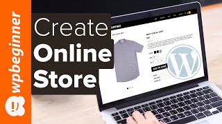 how to create an ecommerce wordpress website make an online store (for beginners)