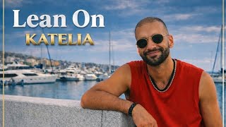 Lean on - Katelia (Not official Video - Release date : TBC)