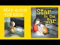 Star in the jar book read aloud for kids