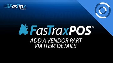 How To Add A Vendor Part Via Item Details | FasTrax POS