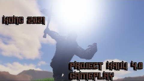 Kong 2021 Gameplay! [Project : Kaiju 4.0]