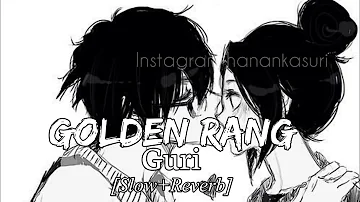 Golden Rang Guri (Slow+Reverb) use Headphones 🎧