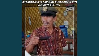 Dj Sabar Aja Ya Gak Juga Rusak Punya Kita