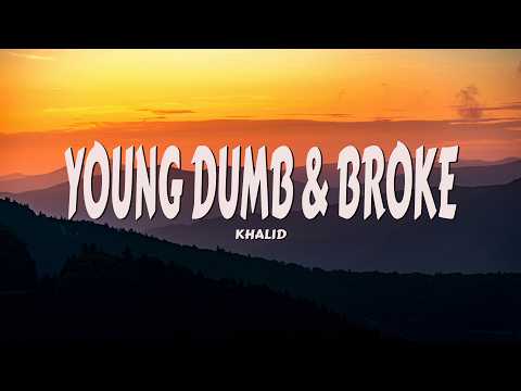 Khalid - Young Dumb & Broke (Lyrics)