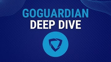 GoGuardian Deep Dive