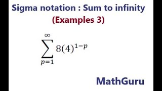 Sigma Notation | Sum to Infinity | Number sequence | Examples 3