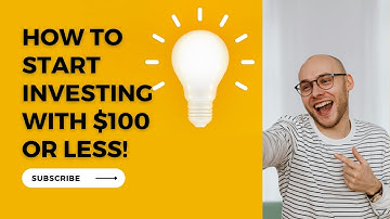 How to Start Investing with $100 or Less!