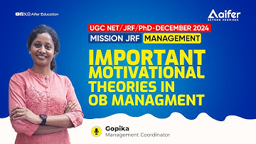 Important Motivational Theories in OB | Mission JRF Management | UGCNET / JRF /PhD | Aifer Education