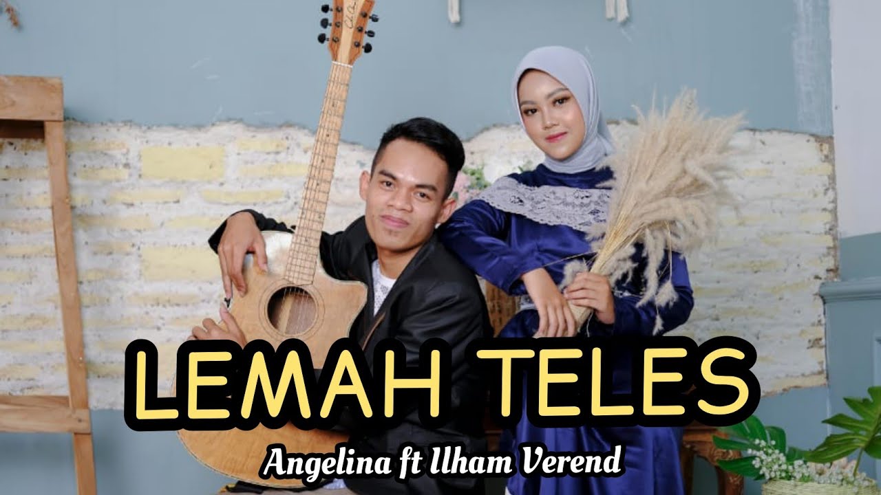 LEMAH TELES - ANGELINA FT ILHAM VERREND (COVER)
