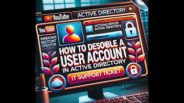 Disable User Account in Active Directory | IT Support Ticket Guide