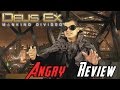 Deus Ex: Mankind Divided Angry Review