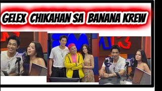 GeLex chikahan sa Banana Krew ❤️Ang Ganda at masaya clang panoorin🩵🐬#alexailacad #bgyogelo #gelex