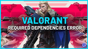 VALORANT Dependency Error Fix 2022 For Windows 7/8/8.1 and 10