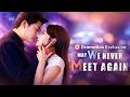 ☆May We Never Meet Again(DUBBED)☆#drama #love #sweet #cdrama #dramabox