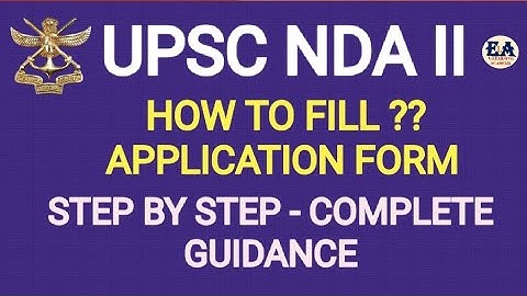 HOW TO FILL UPSC NDA-II APPLICATION FORM STEP BY STEP - COMPLETE GUIDANCE