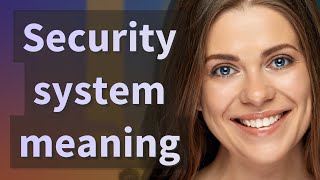 Security system | meaning of Security system