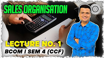 Sales Organisation Lecture -1| Bcom Sem-4 CCF | Calcutta University