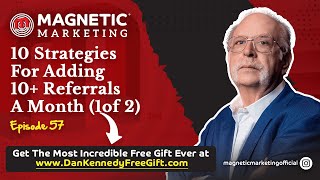 Episode 57 - 10 Strategies For Adding 10+ Referrals A Month (1of 2)