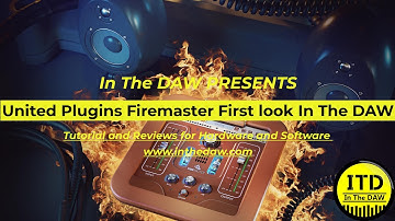 United Plugins Firemaster First look - In The DAW