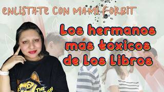 Hermanos Tóxicos | Estos hermanos te harán ver tu familia con otros ojos.
