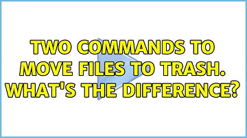 Two commands to move files to trash. What