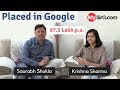 How I got placed in Google? | MySirG Student- Krishna