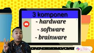 HARDWARE, SOFTWARE, DAN BRAINWARE