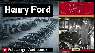 My Life & Work by HENRY FORD Full Audiobook