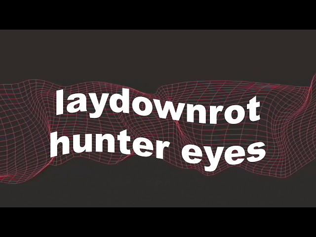 laydownrot - hunter eyes (lyrics + slowed)