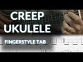 Creep - Radiohead | Ukulele Fingerstyle | TAB