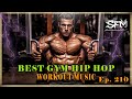 Best Gym Hip Hop Workout Music June 2021 - Svet Fit Music