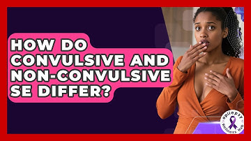 How Do Convulsive And Non-convulsive SE Differ? - Epilepsy Wellness Hub