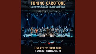 ME CAGO EN EL AMOR (Live at Live Music Club) - Tonino Carotone & Corpo Musicale di Trezzo sull'Adda MI