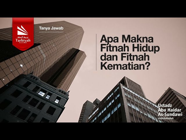 Apa Makna Fitnah Hidup Dan Fitnah Kematian Ustadz Abu Haidar As Sundawy حفظه الله Youtube