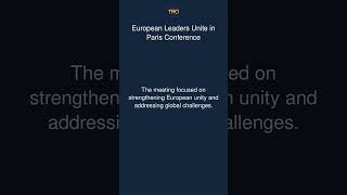 European Leaders Unite in Paris Conference