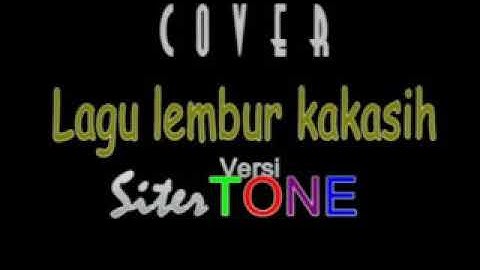 COVER lagu sunda LEMBUR KAKASIH versi SiterTone kecapi  berteknologi memakai Midi style