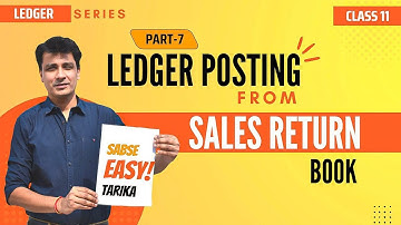 Ledger Posting from Sales Return Book | Part 7 | Ledger Champion Series | Class 11 Accounts
