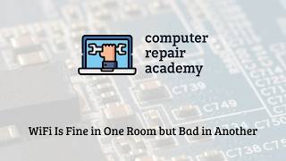 Lesson 8 - WiFi Is Fine in One Room but Bad in Another