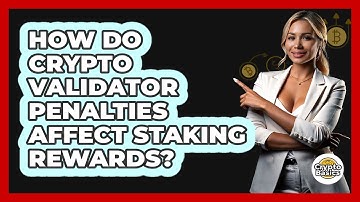 How Do Crypto Validator Penalties Affect Staking Rewards? - CryptoBasics360.com