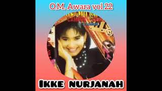Om Awara Vol 22 | Cambuk Derita | Ikke Nurjanah | Full Album