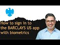 How to sign in to the BARCLAYS US app with biometrics