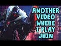 Another Video Where I Play Jhin