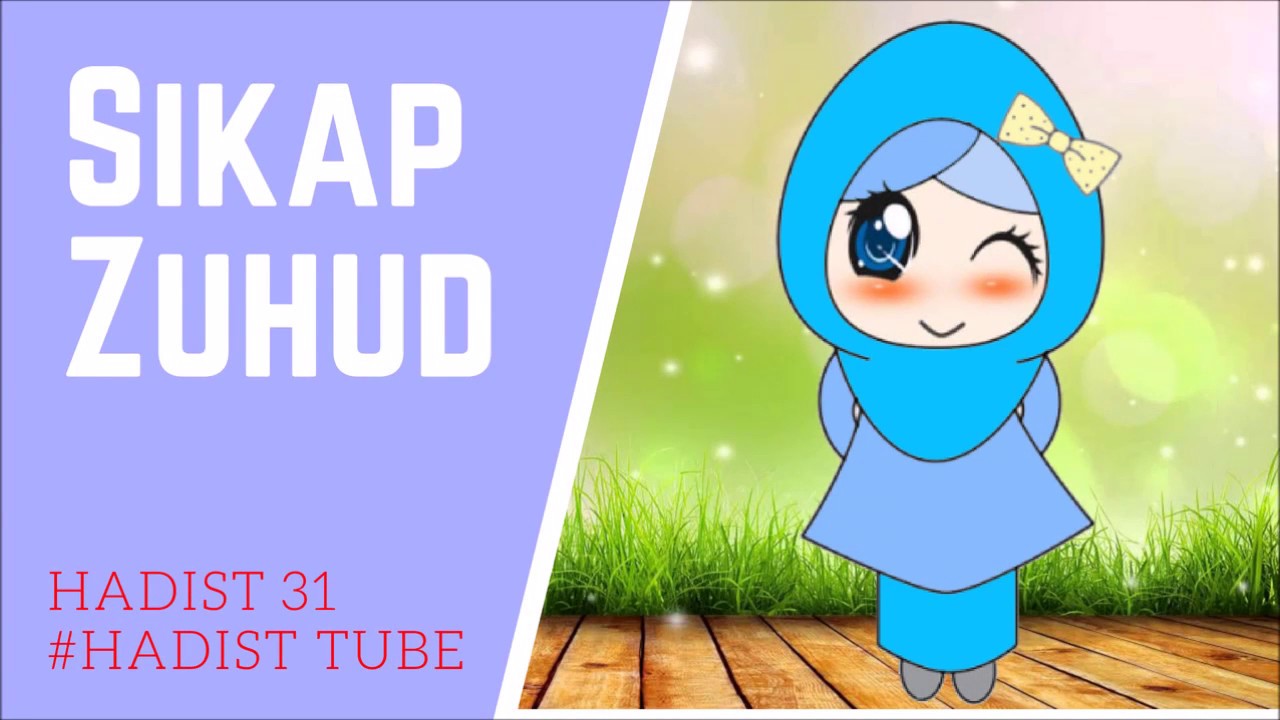 Hadits ke 31 - Hadist Arbain dan terjemah | Tentang Anjuran Sikap Zuhud